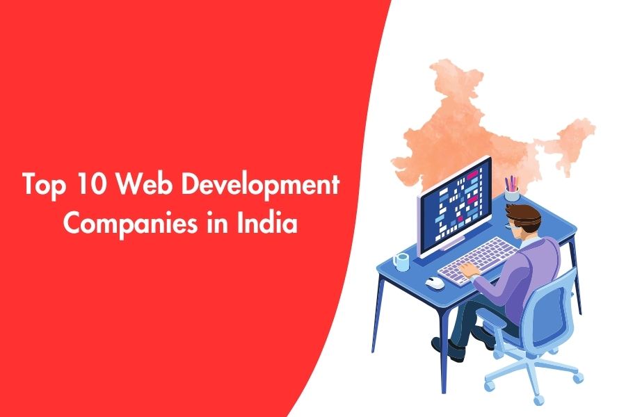 Top 10 Web Development Companies in India